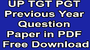 UP TGT PGT Previous Year Question Paper in PDF Free Download