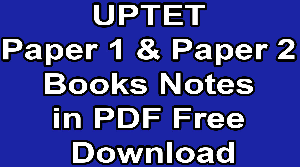 UPTET Paper 1 & Paper 2 Books Notes in PDF Free Download