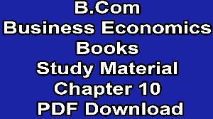 B.Com Business Economics Books Study Material Chapter 10 PDF Download