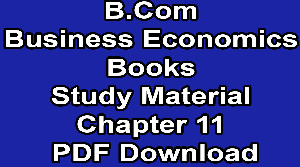 B.Com Business Economics Books Study Material Chapter 11 PDF Download