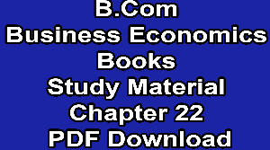 B.Com Business Economics Books Study Material Chapter 22 PDF Download