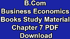 B.Com Business Economics Books Study Material Chapter 7 PDF Download