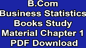 B.Com Business Statistics Books Study Material Chapter 1 PDF Download