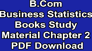 B.Com Business Statistics Books Study Material Chapter 2 PDF Download