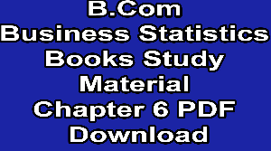 B.Com Business Statistics Books Study Material Chapter 6 PDF Download