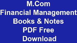 M.Com Financial Management Books & Notes PDF Free Download