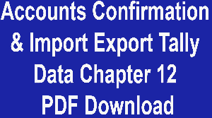 Accounts Confirmation & Import Export Tally Data Chapter 12 PDF Download