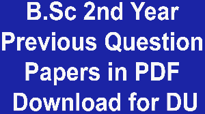 B.Sc 2nd Year Previous Question Papers in PDF Download for DU