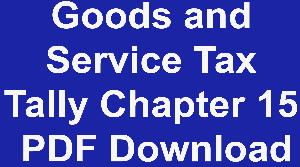 Goods and Service Tax in Tally Chapter 15 PDF Download