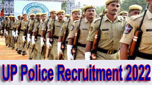 UP Police Recruitment 2022 Online Notification Announced