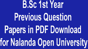 B.Sc 1st Year Previous Question Papers in PDF Download for Nalanda Open University