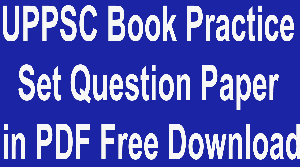 UPPSC Book Practice Set Question Paper in PDF Free Download