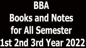 BBA Books and Notes for All Semester 1st 2nd 3rd Year 2022