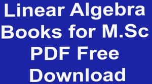 Linear Algebra Books for M.Sc PDF Free Download