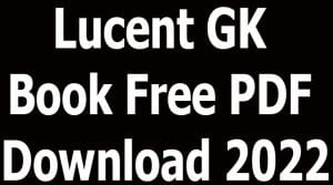 Lucent GK Book Free PDF Download 2022