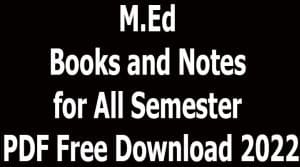 M.Ed Books and Notes for All Semester PDF Free Download 2022
