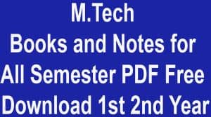 M.Tech Books and Notes for All Semester PDF Free Download 1st 2nd Year