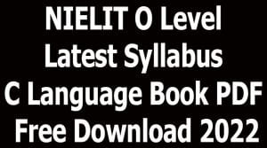 NIELIT O Level Latest Syllabus C Language Book PDF Free Download 2022
