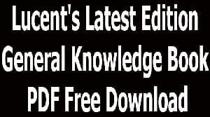 Lucent's Latest Edition General Knowledge Book PDF Free Download
