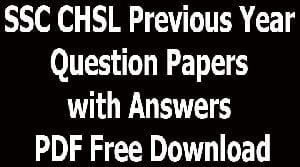 SSC CHSL Previous Year Question Papers with Answers PDF Free Download