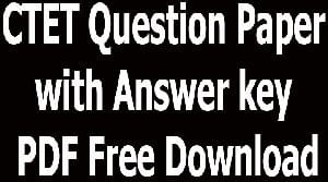 CTET Question Paper with Answer key PDF Free Download