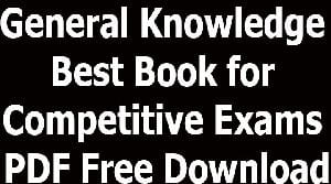 General Knowledge Best Book for Competitive Exams PDF Free Download