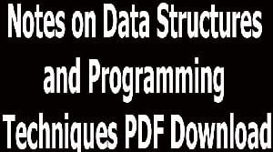Notes on Data Structures and Programming Techniques PDF Download