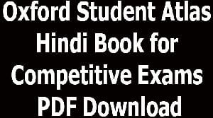 Oxford Student Atlas Hindi Book for Competitive Exams PDF Download