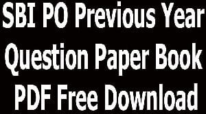 SBI PO Previous Year Question Paper Book PDF Free Download