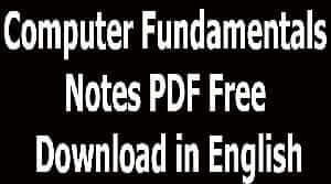 Computer Fundamentals Notes PDF Free Download in English