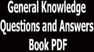 General Knowledge Questions and Answers Book PDF
