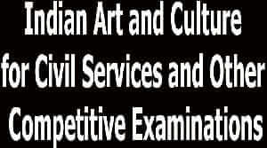 Indian Art and Culture for Civil Services and Other Competitive Examinations
