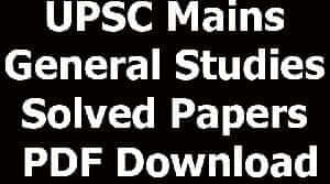 UPSC Mains General Studies Solved Papers PDF Download