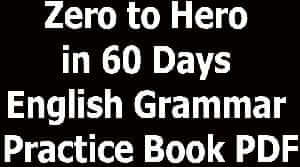 Zero to Hero in 60 Days English Grammar and Practice Book PDF