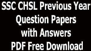 SSC CHSL Previous Year Question Papers with Answers PDF Free Download