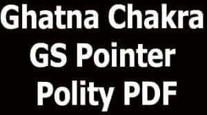 Ghatna Chakra GS Pointer Polity PDF