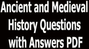 Ancient and Medieval History Questions with Answers PDF