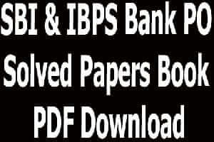 SBI & IBPS Bank PO Solved Papers Book PDF Download
