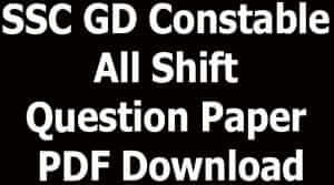 SSC GD Constable All Shift Question Paper PDF Download