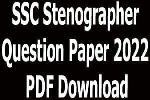 SSC Stenographer Question Paper 2022 PDF Download