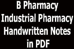 B Pharmacy Industrial Pharmacy Handwritten Notes in PDF