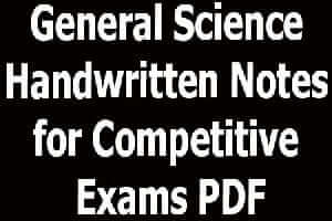 General Science Handwritten Notes for Competitive Exams PDF
