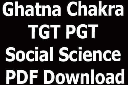 Ghatna Chakra TGT PGT Social Science PDF Download
