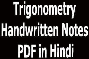 Trigonometry Handwritten Notes PDF in Hindi