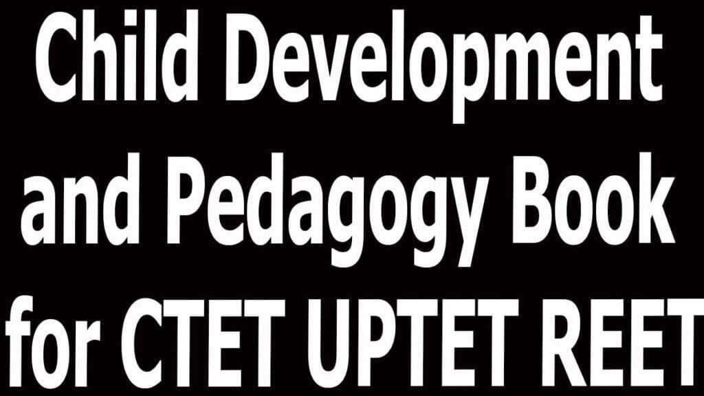 Child Development and Pedagogy Book for CTET UPTET REET