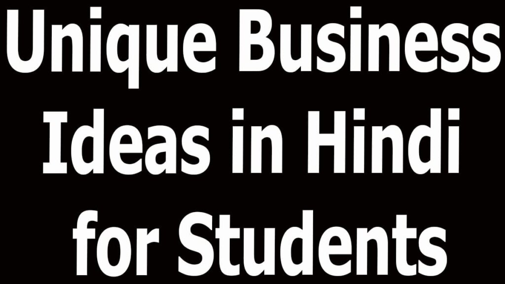 Unique Business Ideas in Hindi for Students