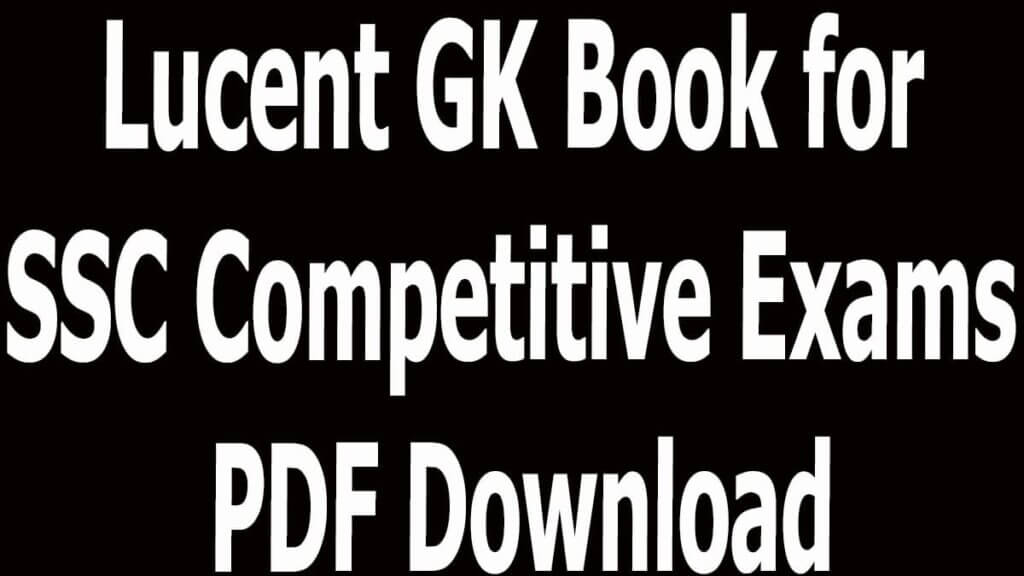 Lucent GK Book for SSC Competitive Exams PDF Download