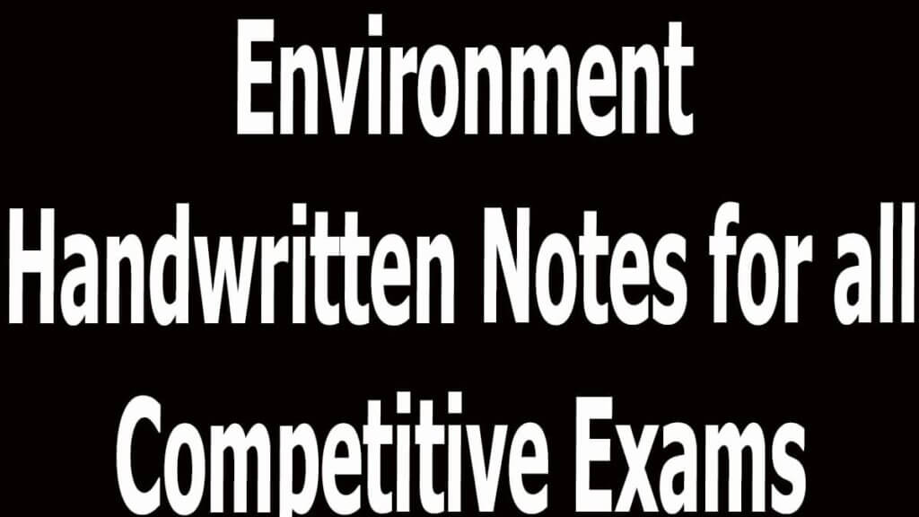 Environment Handwritten Notes for all Competitive Exams