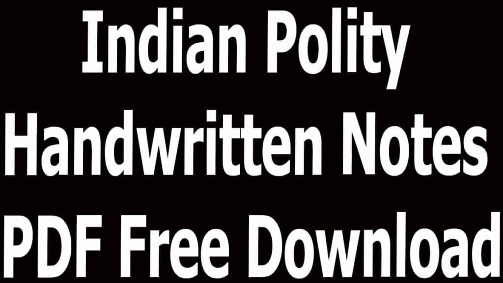 Indian Polity Handwritten Notes PDF Free Download