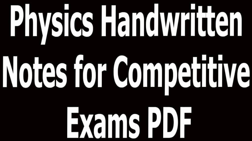 Physics Handwritten Notes for Competitive Exams PDF